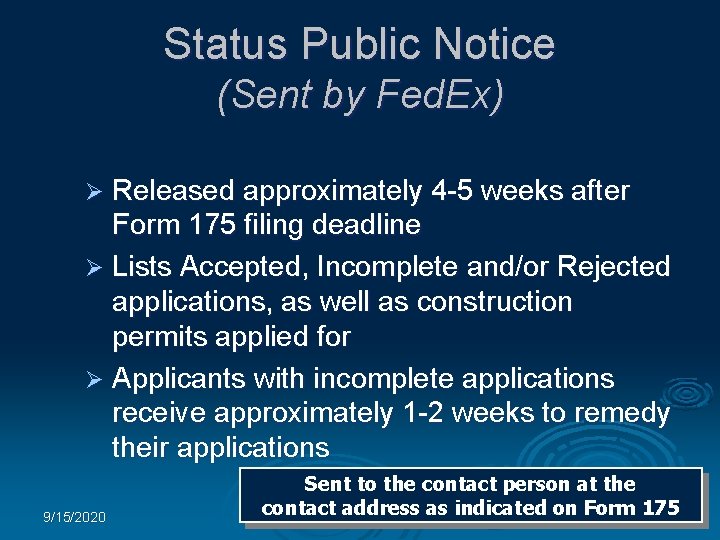 Status Public Notice (Sent by Fed. Ex) Released approximately 4 -5 weeks after Form