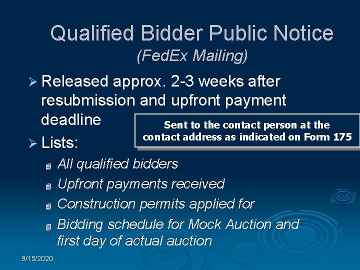 Qualified Bidder Public Notice (Fed. Ex Mailing) Ø Released approx. 2 -3 weeks after