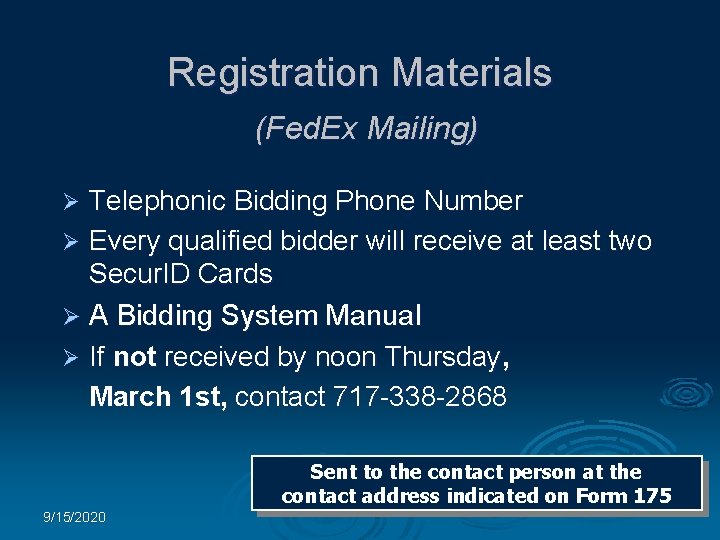 Registration Materials (Fed. Ex Mailing) Telephonic Bidding Phone Number Ø Every qualified bidder will