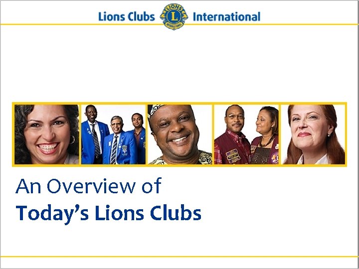 An Overview of Today’s Lions Clubs 