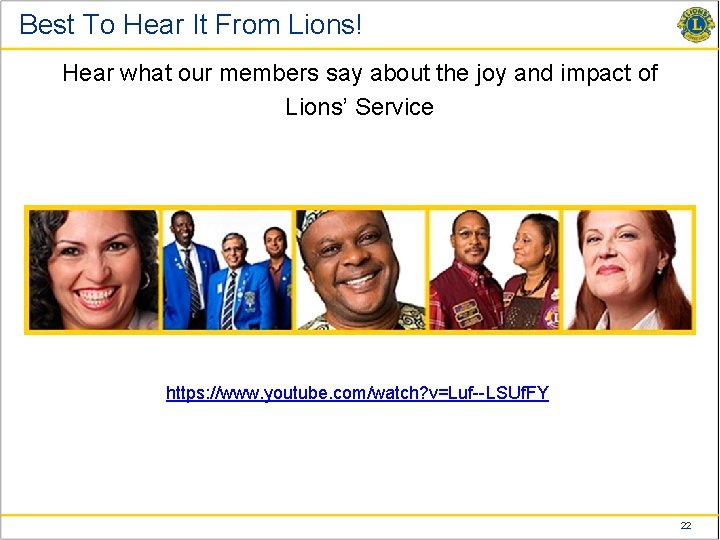 Best To Hear It From Lions! Hear what our members say about the joy