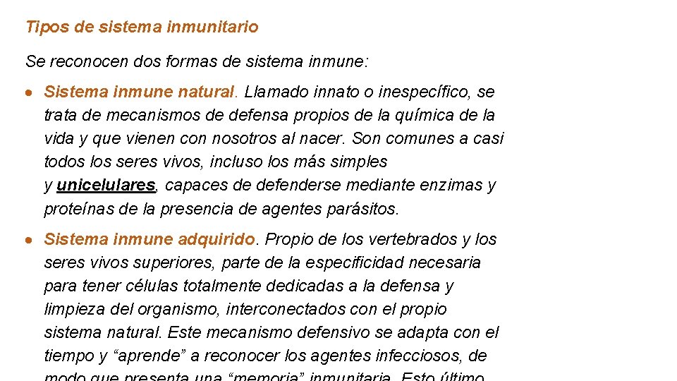 Tipos de sistema inmunitario Se reconocen dos formas de sistema inmune: Sistema inmune natural.