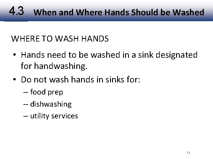 4. 3 When and Where Hands Should be Washed WHERE TO WASH HANDS • 4. 3 When and Where Hands Should be Washed WHERE TO WASH HANDS •