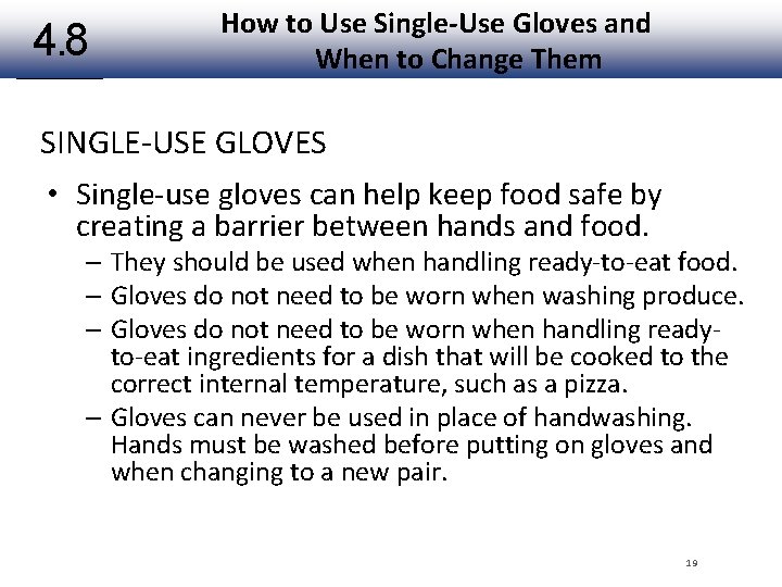4. 8 How to Use Single-Use Gloves and When to Change Them SINGLE-USE GLOVES