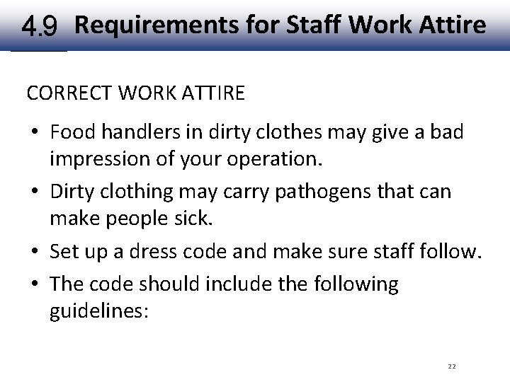 4. 9 Requirements for Staff Work Attire CORRECT WORK ATTIRE • Food handlers in