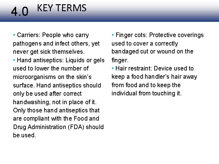 4. 0 KEY TERMS • Carriers: People who carry pathogens and infect others, yet