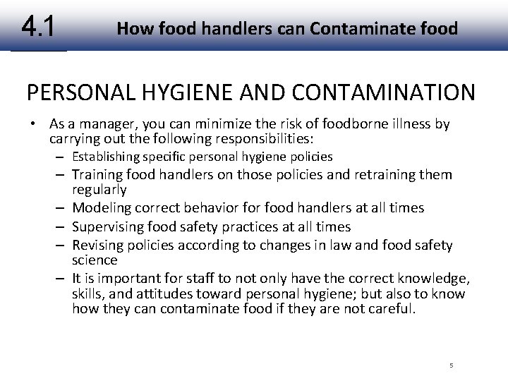 4. 1 How food handlers can Contaminate food PERSONAL HYGIENE AND CONTAMINATION • As