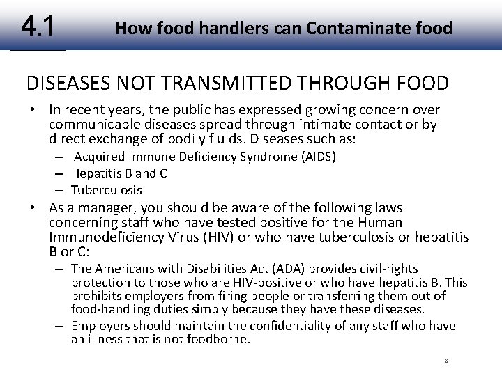 4. 1 How food handlers can Contaminate food DISEASES NOT TRANSMITTED THROUGH FOOD •