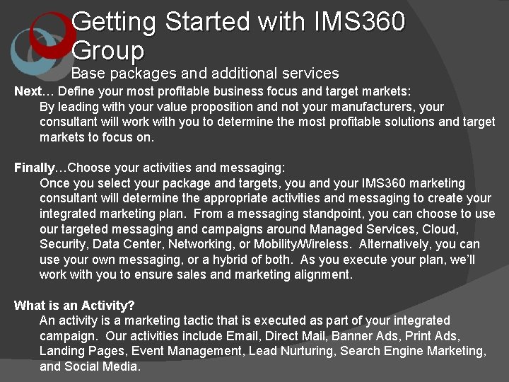 Getting Started with IMS 360 Group Base packages and additional services Next… Define your
