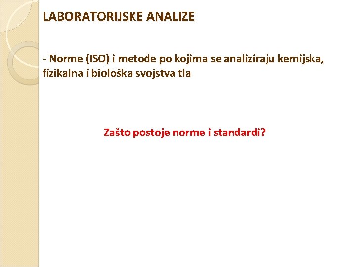 LABORATORIJSKE ANALIZE - Norme (ISO) i metode po kojima se analiziraju kemijska, fizikalna i