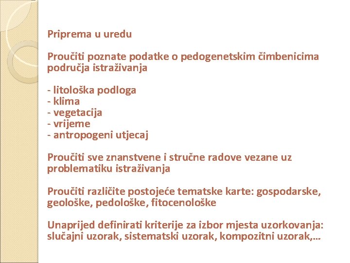 Priprema u uredu Proučiti poznate podatke o pedogenetskim čimbenicima područja istraživanja - litološka podloga