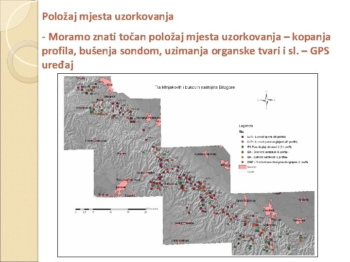 Položaj mjesta uzorkovanja - Moramo znati točan položaj mjesta uzorkovanja – kopanja profila, bušenja