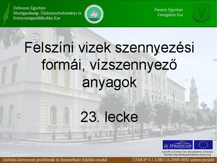 Felszíni vizek szennyezési formái, vízszennyező anyagok 23. lecke 