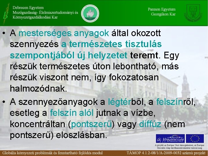  • A mesterséges anyagok által okozott szennyezés a természetes tisztulás szempontjából új helyzetet