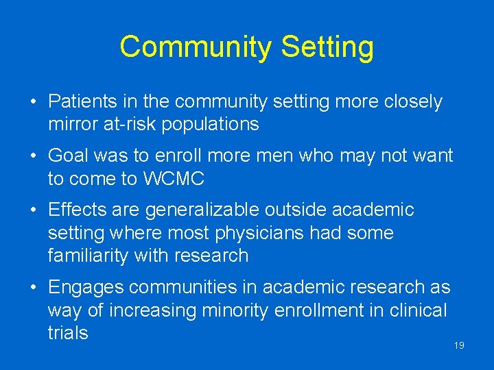 Community Setting • Patients in the community setting more closely mirror at-risk populations •