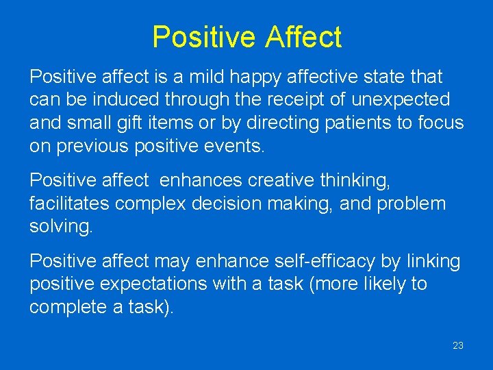 Positive Affect Positive affect is a mild happy affective state that can be induced