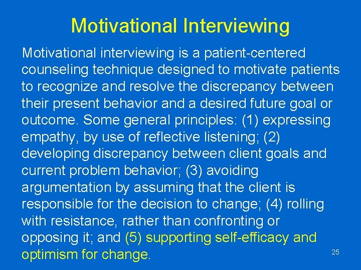 Motivational Interviewing Motivational interviewing is a patient-centered counseling technique designed to motivate patients to