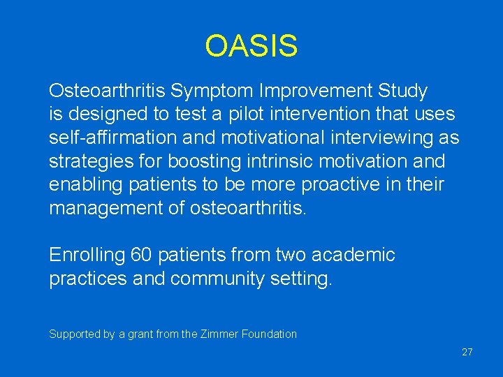OASIS Osteoarthritis Symptom Improvement Study is designed to test a pilot intervention that uses