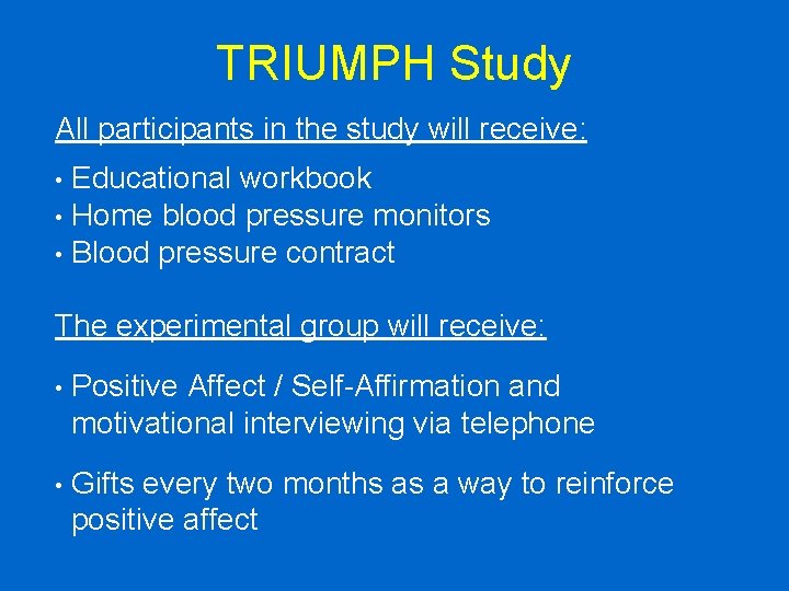 TRIUMPH Study All participants in the study will receive: Educational workbook • Home blood