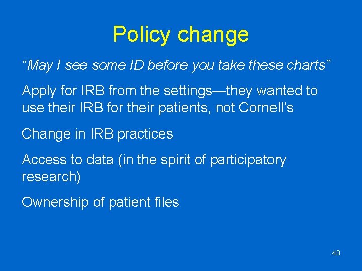 Policy change “May I see some ID before you take these charts” Apply for