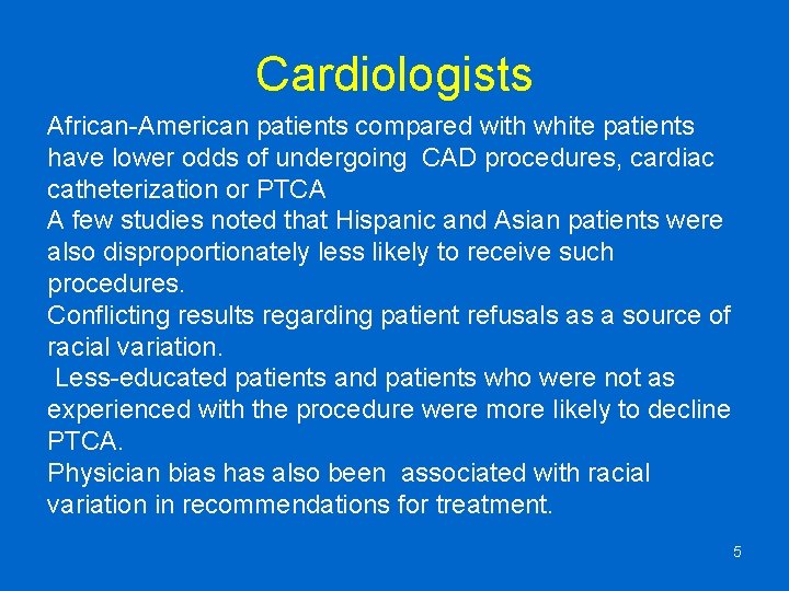 Cardiologists African-American patients compared with white patients have lower odds of undergoing CAD procedures,