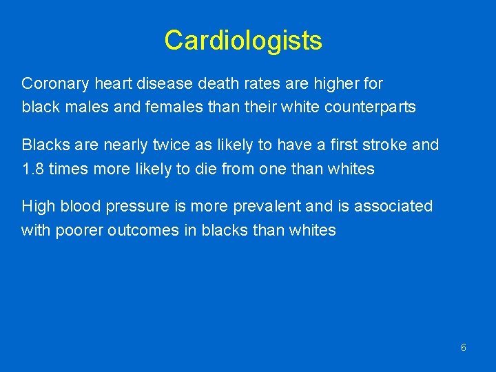 Cardiologists Coronary heart disease death rates are higher for black males and females than