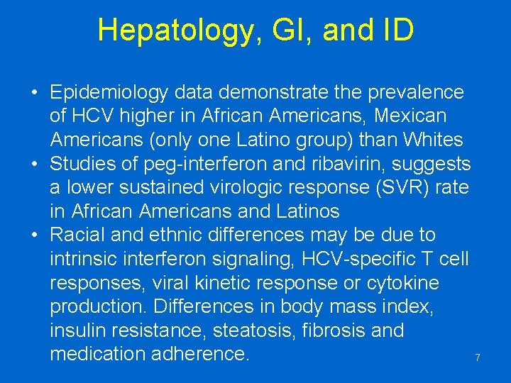 Hepatology, GI, and ID • Epidemiology data demonstrate the prevalence of HCV higher in