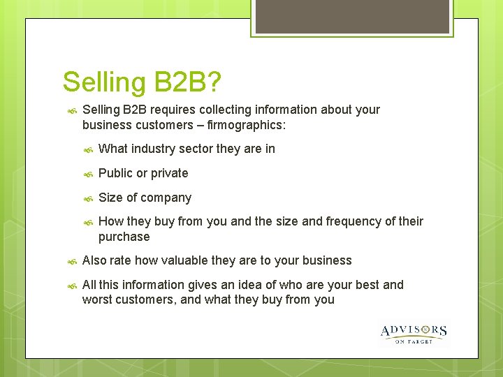 Selling B 2 B? Selling B 2 B requires collecting information about your business