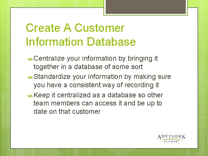 Create A Customer Information Database Centralize your information by bringing it together in a