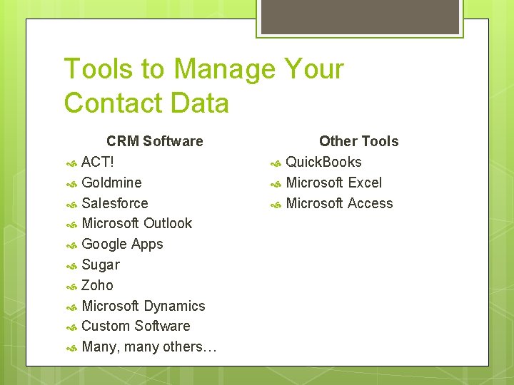 Tools to Manage Your Contact Data CRM Software ACT! Goldmine Salesforce Microsoft Outlook Google