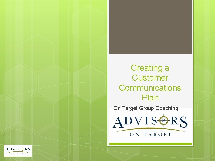 Creating a Customer Communications Plan On Target Group Coaching 