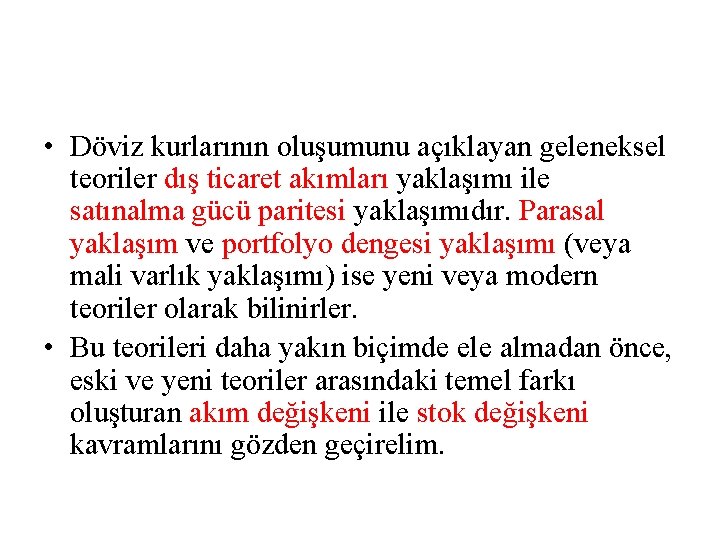  • Döviz kurlarının oluşumunu açıklayan geleneksel teoriler dış ticaret akımları yaklaşımı ile satınalma