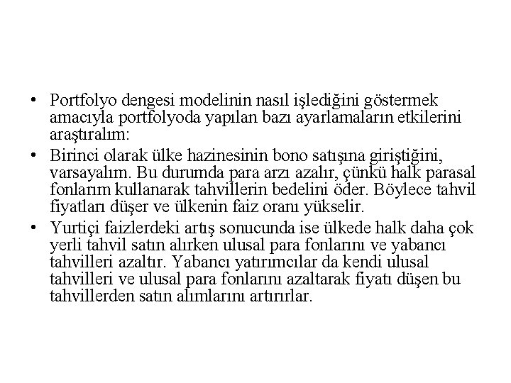  • Portfolyo dengesi modelinin nasıl işlediğini göstermek amacıyla portfolyoda yapılan bazı ayarlamaların etkilerini