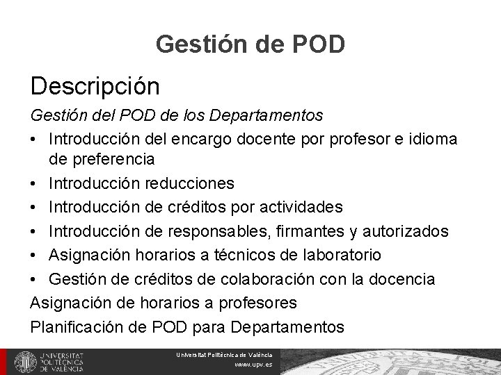 Gestión de POD Descripción Gestión del POD de los Departamentos • Introducción del encargo