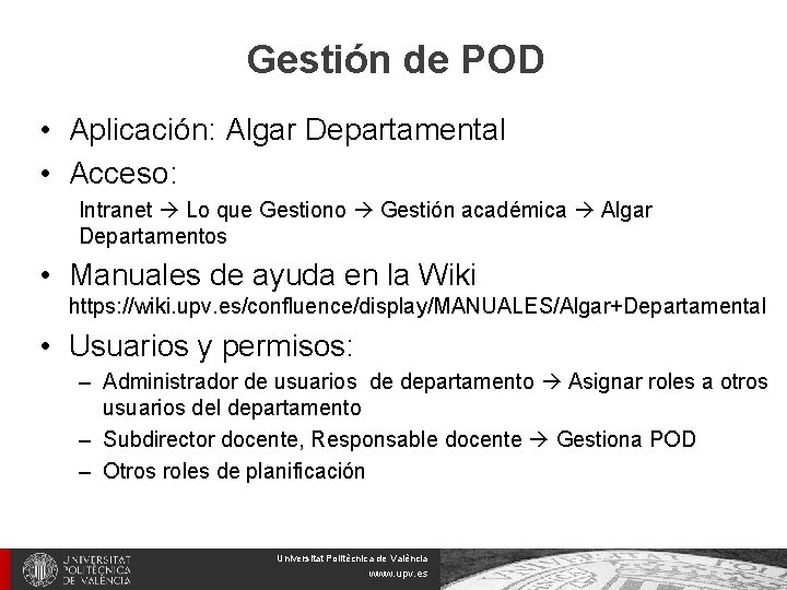 Gestión de POD • Aplicación: Algar Departamental • Acceso: Intranet Lo que Gestiono Gestión