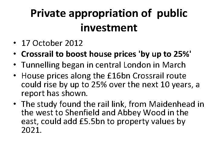 Private appropriation of public investment 17 October 2012 Crossrail to boost house prices 'by