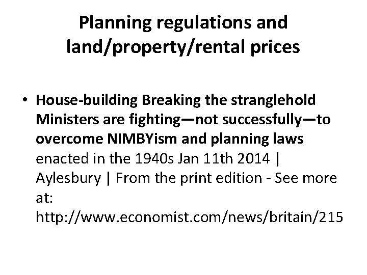 Planning regulations and land/property/rental prices • House-building Breaking the stranglehold Ministers are fighting—not successfully—to