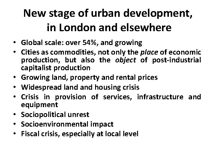 New stage of urban development, in London and elsewhere • Global scale: over 54%,