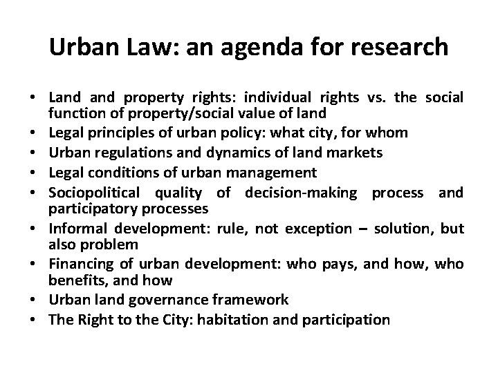 Urban Law: an agenda for research • Land property rights: individual rights vs. the