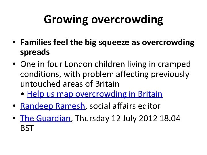 Growing overcrowding • Families feel the big squeeze as overcrowding spreads • One in