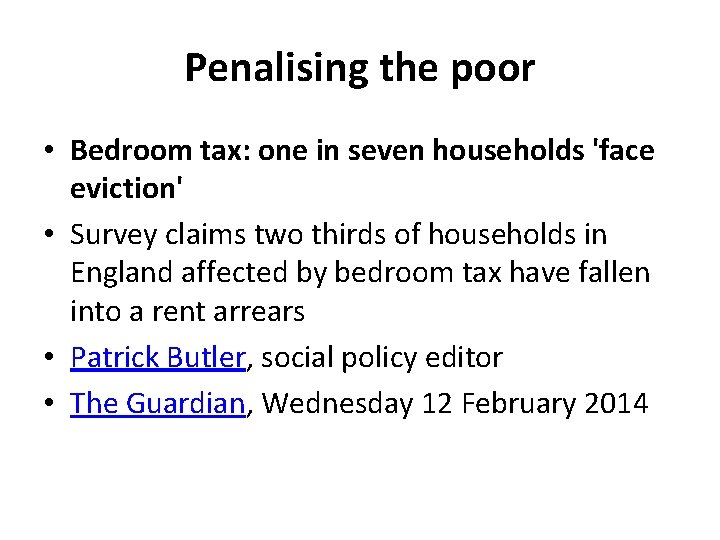 Penalising the poor • Bedroom tax: one in seven households 'face eviction' • Survey