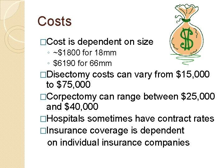 Costs �Cost is dependent on size ◦ ~$1800 for 18 mm ◦ $6190 for