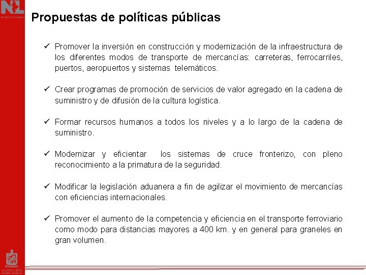 Propuestas de políticas públicas ü Promover la inversión en construcción y modernización de la