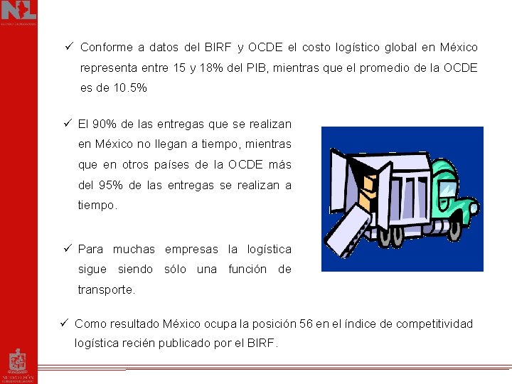 ü Conforme a datos del BIRF y OCDE el costo logístico global en México