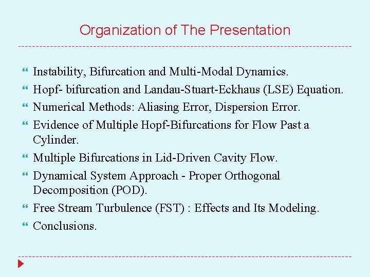 Organization of The Presentation Instability, Bifurcation and Multi-Modal Dynamics. Hopf- bifurcation and Landau-Stuart-Eckhaus (LSE)