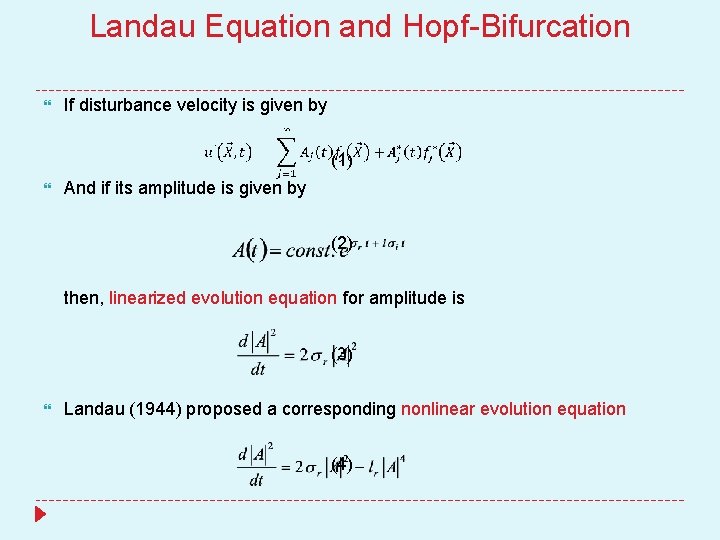 Landau Equation and Hopf-Bifurcation If disturbance velocity is given by (1) And if its