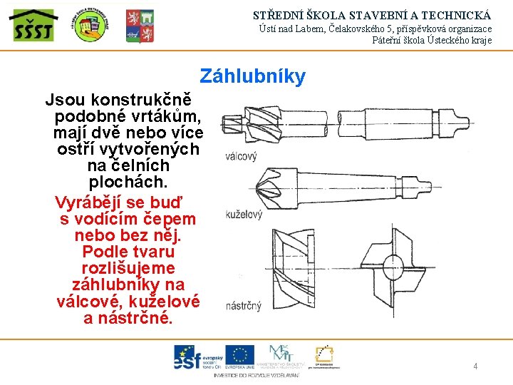 STŘEDNÍ ŠKOLA STAVEBNÍ A TECHNICKÁ Ústí nad Labem, Čelakovského 5, příspěvková organizace Páteřní škola
