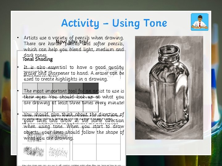 Activity – Using Tone • Artists use a variety of pencils when drawing. Nowpencils