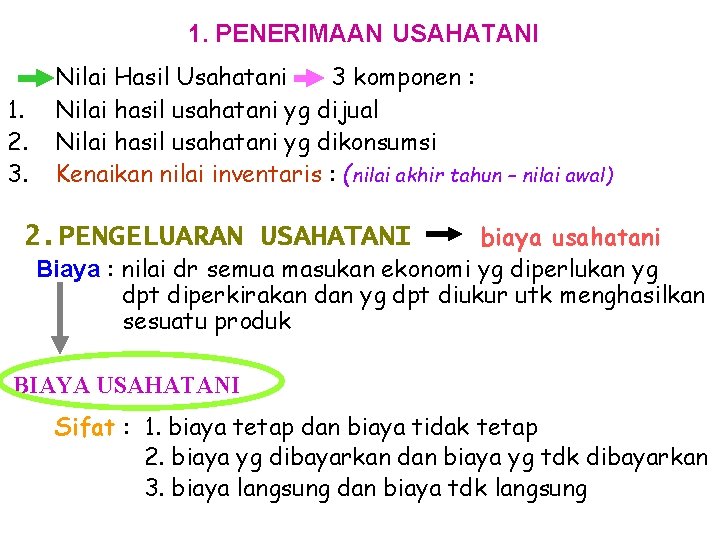 1. PENERIMAAN USAHATANI 1. 2. 3. Nilai Hasil Usahatani 3 komponen : Nilai hasil