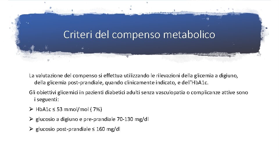 Criteri del compenso metabolico La valutazione del compenso si effettua utilizzando le rilevazioni della